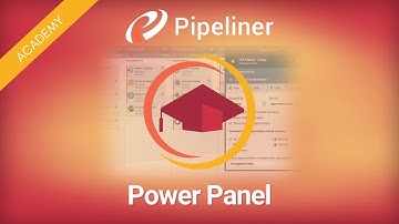 Using the Power Panel - Pipeliner CRM Academy