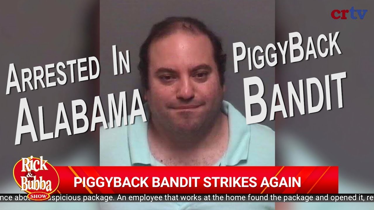 PiggyBack Bandit Arrested in Alabama YouTube