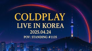 Fan video of Coldplay Live in Korea | Music of the Spheres World Tour @ Goyang Stadium | 20250424 | Standing 1135