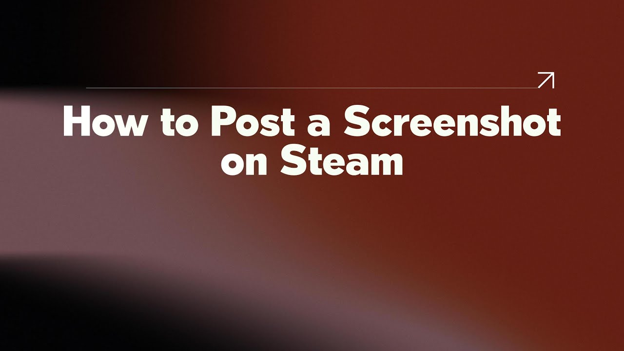 How to Post a Screenshot on Steam - YouTube