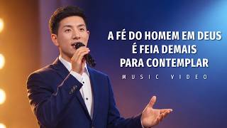 Música gospel "A fé do homem em Deus é feia demais para contemplar"