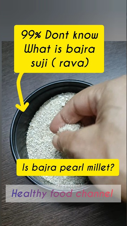 is bajra pearl millet? what is bajra rava suji #shortsfeed #food #shortsvideo