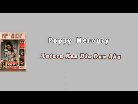 Poppy Mercury - Antara Kau Dia Dan Aku(video lirik) 