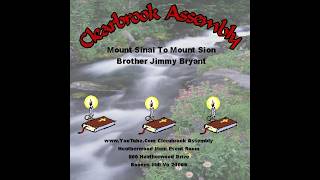 Clearbrook Assembly Mount Sinai to Mount Sion By Brother Jimmy Bryant