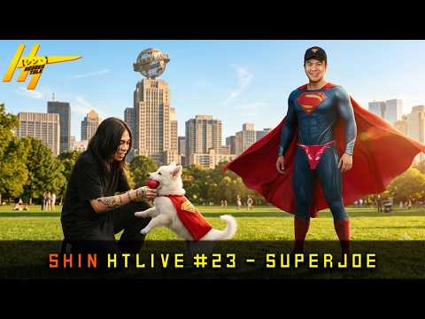 SHIN HT LIVE #23 - SUPERJOE