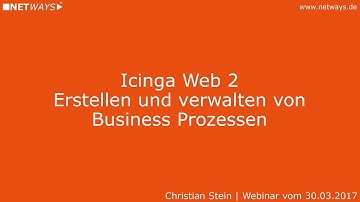 Icinga Web 2: Erstellen und verwalten von Business Prozessen (Webinar vom 30. März 2017)