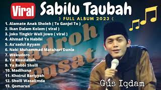SABILU TAUBAH FULL ALBUM 2023 GUS IQDAM Hadroh Pusat sabilutau