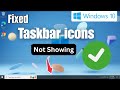 Windows 10 Taskbar Icons Disappeared FIX ( in 1 Minutes )