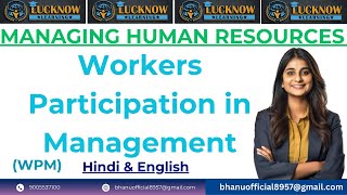 Workers’ Participation in Management (WPM) | Meaning, Objectives, Advantages &amp; Limitations Explained