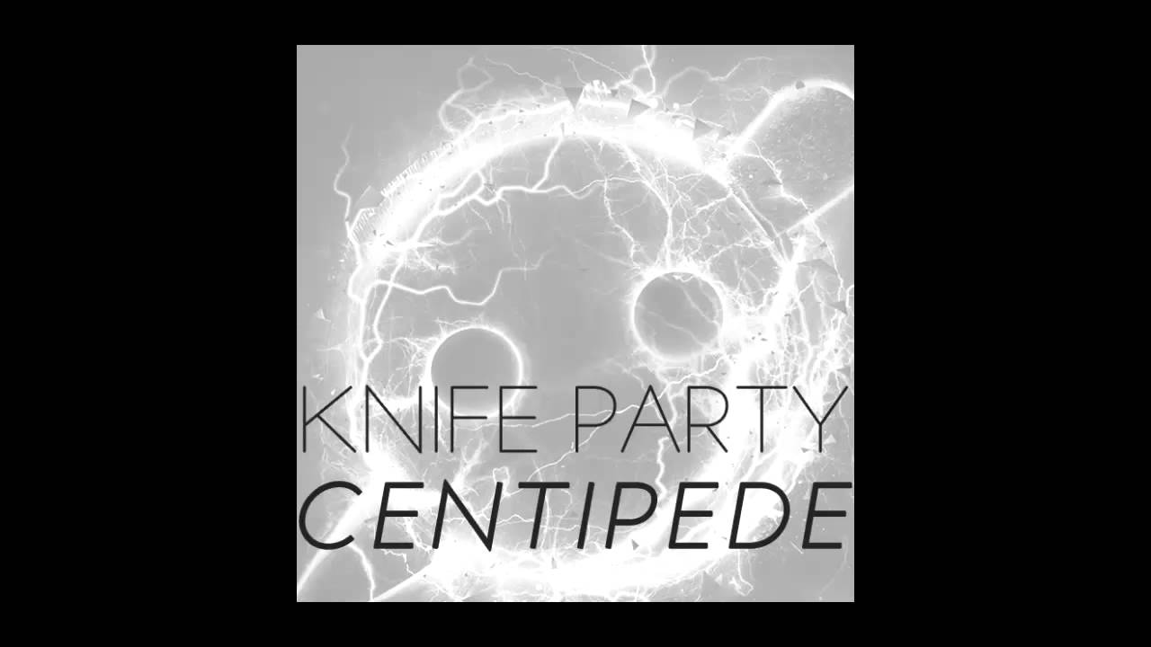 Knife Party Centipede [HD] YouTube