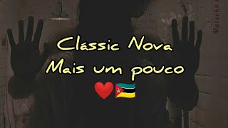 Clássic Nova - Mais um pouco ( letra )