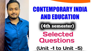 SELECTED QUESTIONS - {4th semester} ✅- Contemporary India and Education __ all units 💯