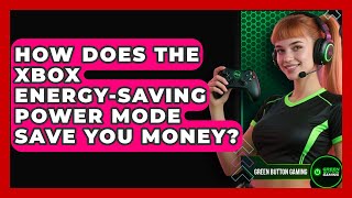 How Does The Xbox Energy-saving Power Mode Save You Money? - Green Button Gaming screenshot 3