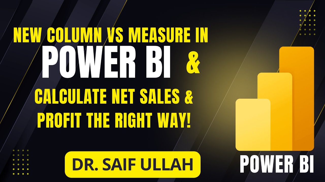 New Column vs Measure in Power BI & Calculate Net Sales & Profit the ...