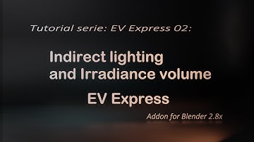 EV Express addon Blender 2.8x - Tutorial  - 02: Irradiance volume