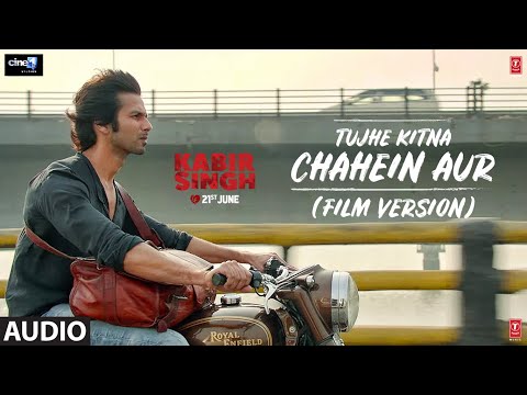 Full Audio: Tujhe Kitna Chahein Aur (Film Version)| Kabir Singh | Shahid K, Kiara A |Mithoon | Jubin