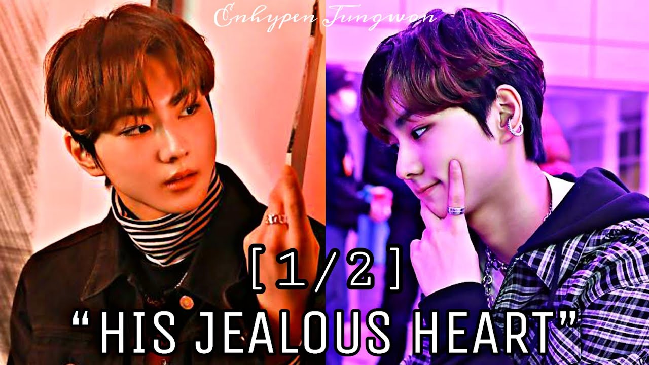 ENHYPEN JUNGWON TWOSHOTS | His Jealous Heart Part 1