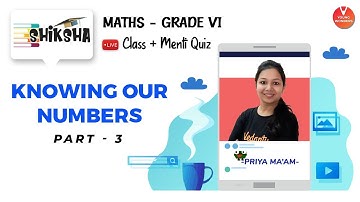 Knowing Our Numbers Class 6 - Part 3 | Class 6 Maths Chapter 1 | NCERT Class 6 |Young Wonders |Menti