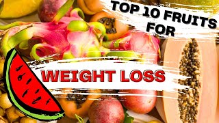 10 Fruits That Works for Weight Loss | A Comprehensive Guide to Fruits for Weight Loss and Diet