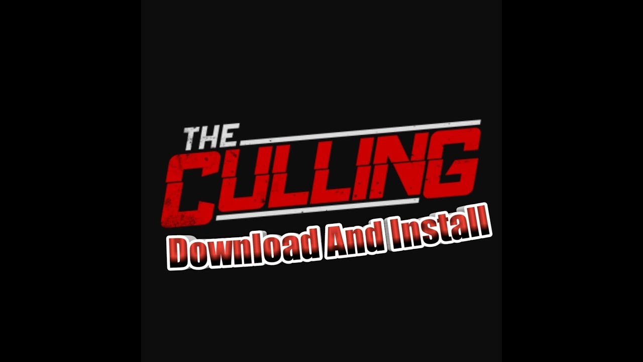 Download And Install | The Culling
