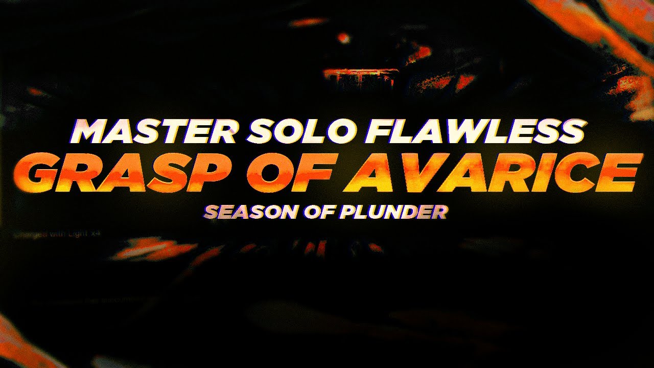 Master Solo Flawless Grasp of Avarice Season of Plunder YouTube
