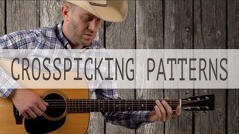 Crosspicking Patterns and Chord Voicings You Need to Learn on Guitar