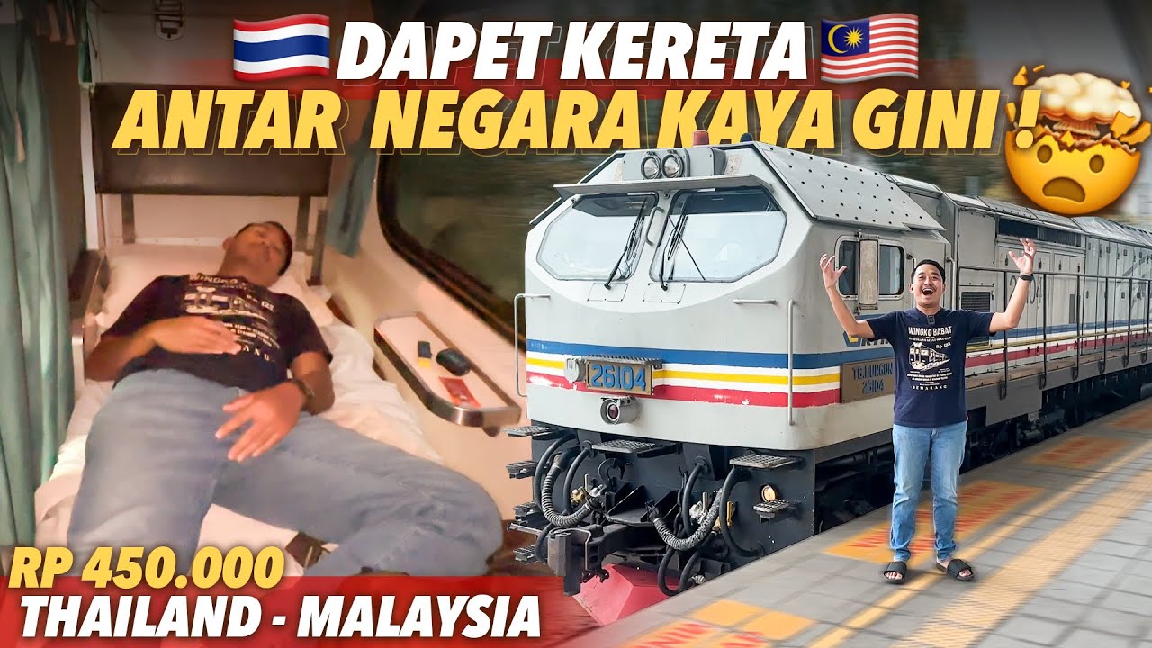 SUPER LANGKA‼️ KERETA SLEEPER ANTAR NEGARA MURAH MERIAH | MySawasdee Hat Yai 🇹🇭 - 🇲🇾 Kuala Lumpur