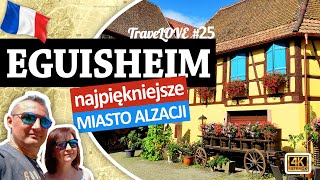 EGUISHEIM – POZNAJ NAJPIĘKNIEJSZE MIASTO ALZACJI