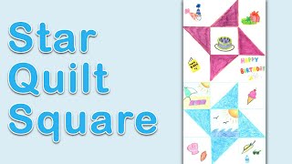 Art Exploration - Happy Memory Star Quilt