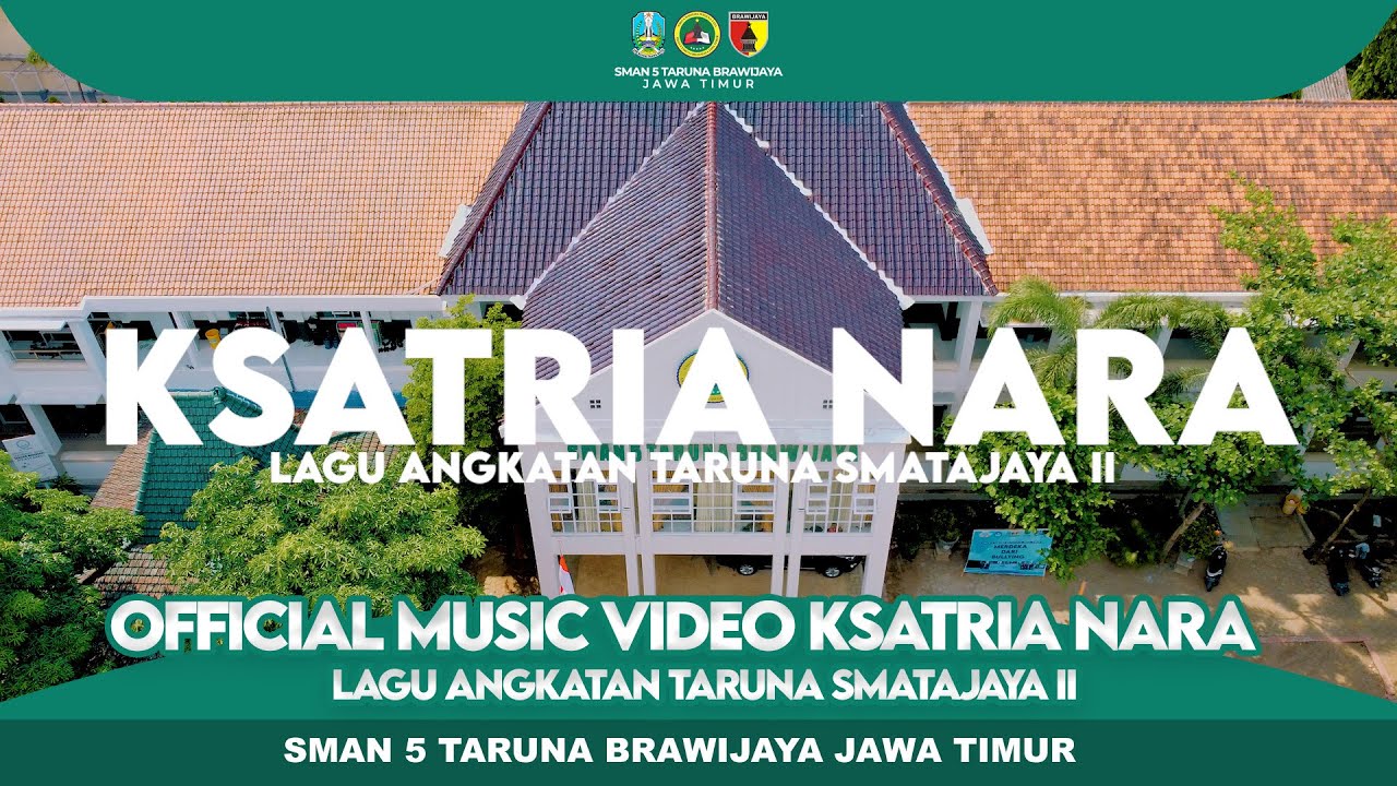 OFFICIAL MUSIC VIDEO KSATRIA NARA  || SMAN 5 TARUNA BRAWIJAYA JAWA TIMUR