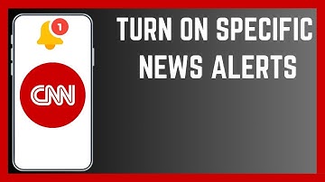 How To Turn On Alerts For Specific News Category On CNN App