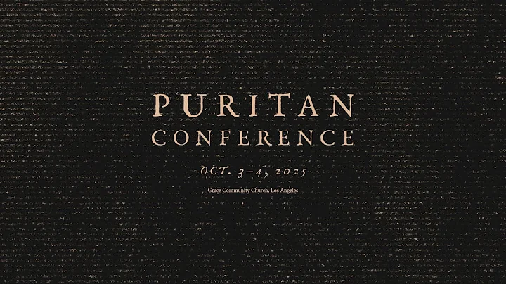 General Session 2: The Puritans on Heaven and Hell - Joel Beeke