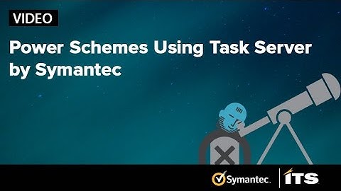 Power Schemes using Task Server by Symantec