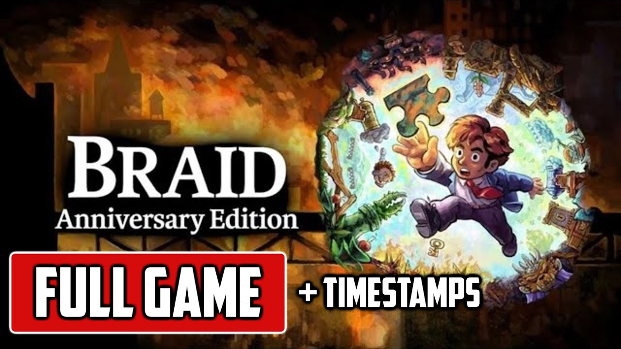 Braid, Anniversary Edition | FULL GAMEPLAY Walkthrough + Timestamps