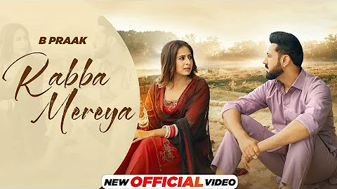 Rabba Mereya (Official Video)- B Praak | Jaani | Avvy Sra | Gippy G, Sargun & Roopi | New Songs 2024