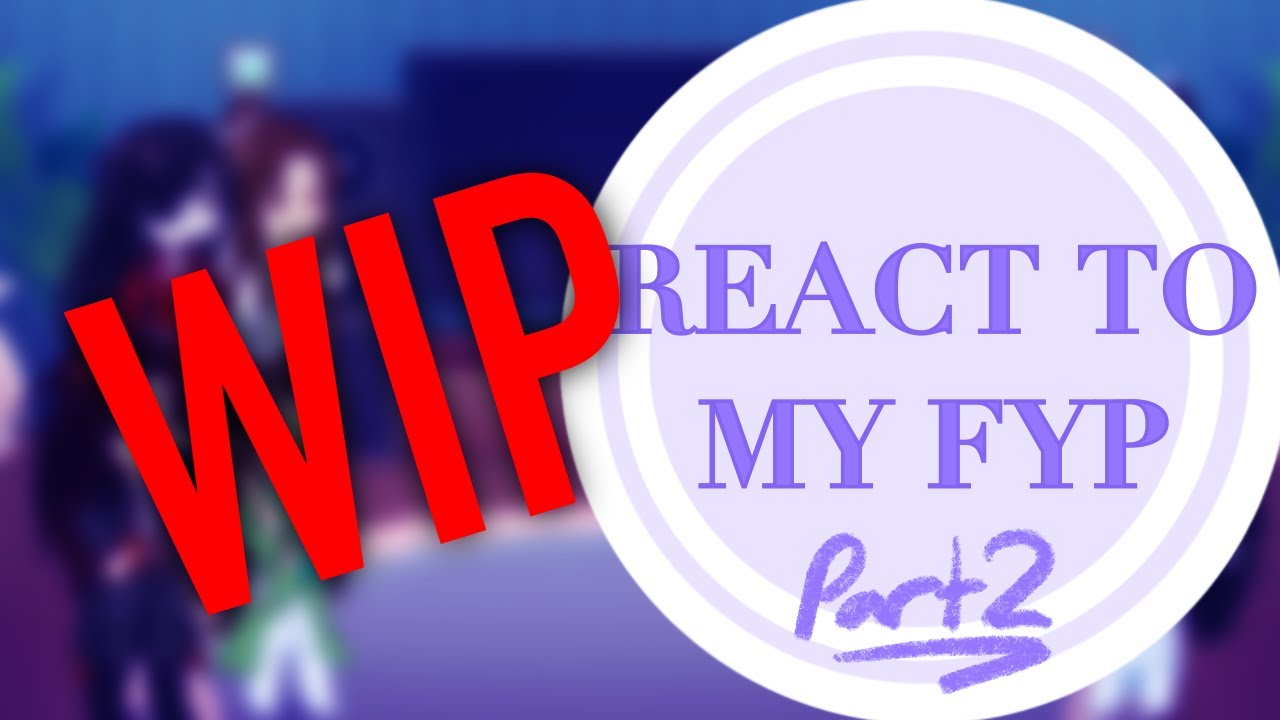 MXTX + ERHA reacts to my FYP (WIP) GLRV (Part 2/?)