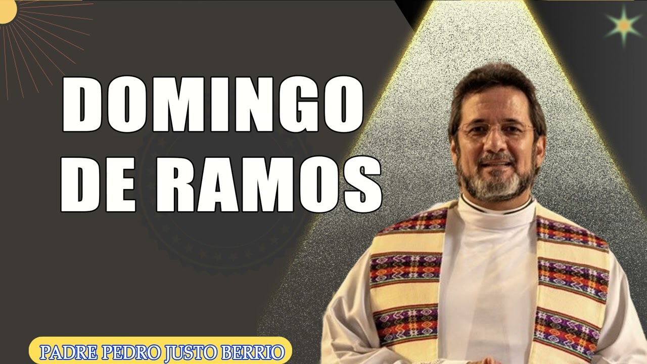 Domingo de Ramos - Padre Pedro Justo Berrío