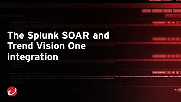 The Splunk SOAR and Trend Vision One integration