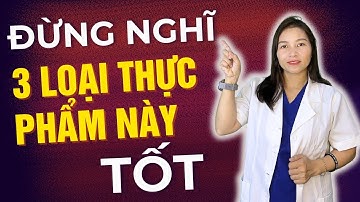 Tưởng Tốt Nhưng Hóa Ra Gây Hại: 3 Thực Phẩm Khiến Cơ Thể Suy Kiệt Mỗi Ngày!| Dược Sĩ Hiếu
