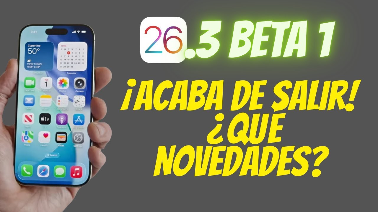 ¡SORPRESA! iOS 26.3 Beta 1 ACABA DE SALIR – ¡Mira todas las novedades ...