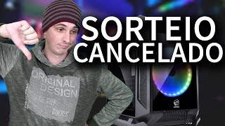 SORTEIO PC GAMER FOI CANCELADO?