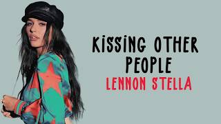 Lennon Stella - Kissing Other People (lyrics)