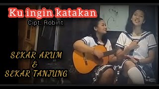 Kuingin Katakan Voc. Sekar Arum Cipt. Robint