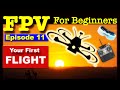 Ep 11  fpv for beginners  your first flight  how to fly without crashing