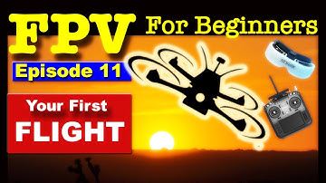 FPV #11 - How To Fly Your FIRST FPV Drone FLIGHT