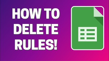 Google Sheets - How To Delete Conditional Format Rules