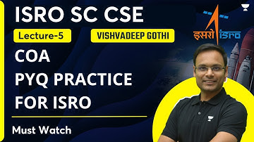 Lecture 5 | COA PYQ Practice for ISRO | ISRO SC CSE | Vishvadeep Gothi