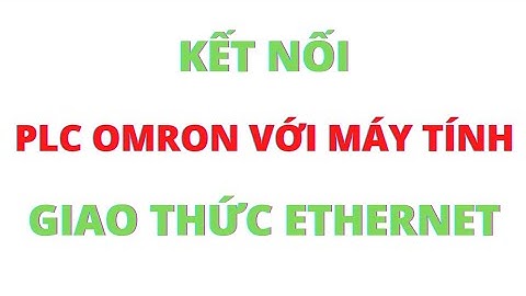 Kết nối Ethernet và thay đổi địa chỉ IP của PLC Omron qua CP1W-CIF41