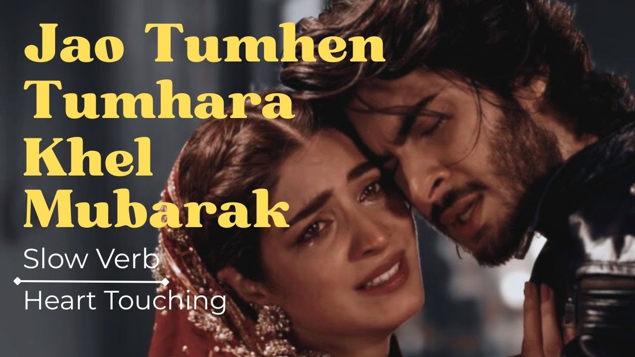 Jao Tumhen Tumhara Khel Mubarak Full Song | Mujy Meri Tanhai Aziz Ha | Heart Touching | Sad Poetry