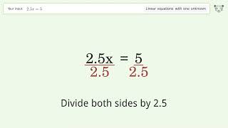 Linear equation with one unknown: Solve 2.5x=5 step-by-step solution